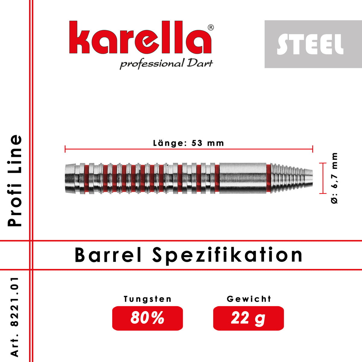 Karella - Steelbarrel Profi Line PL-01 80% Tungsten 22 gr.